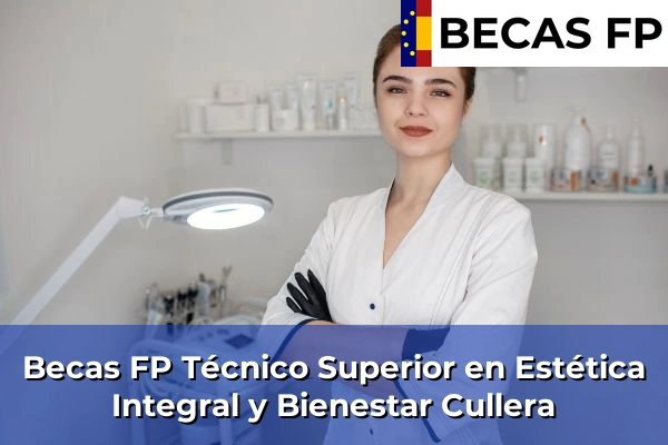 Becas FP Técnico Superior en Estética Integral y Bienestar en Valencia 74 Becas FP Técnico Superior en Estética Integral y Bienestar en Cullera