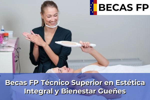 Becas FP Técnico Superior en Estética Integral y Bienestar en Gueñes