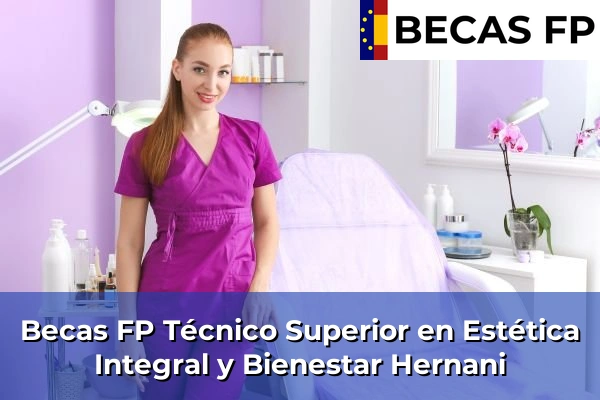 Becas FP Técnico Superior en Estética Integral y Bienestar en Hernani