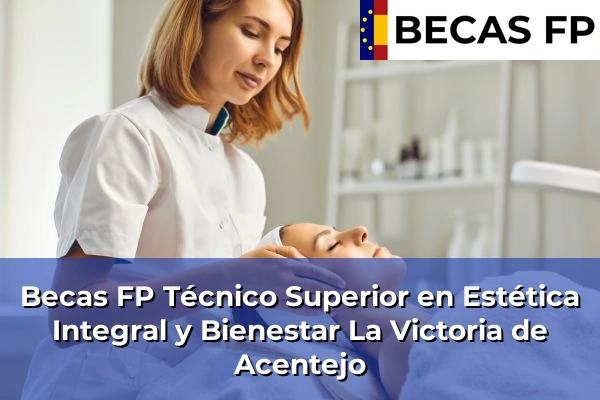 Becas FP Técnico Superior en Estética Integral y Bienestar en La Victoria de Acentejo