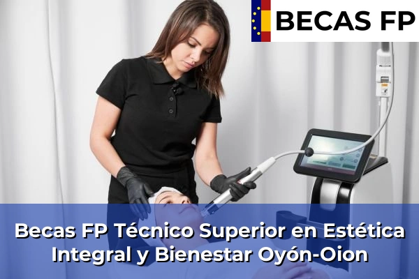 Becas FP Técnico Superior en Estética Integral y Bienestar en Oyón-Oion