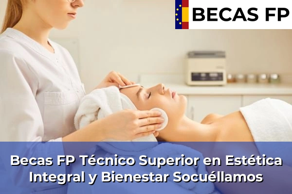Becas FP Técnico Superior en Estética Integral y Bienestar en Socuéllamos