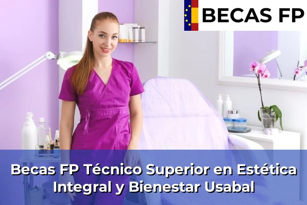 Becas FP Técnico Superior en Estética Integral y Bienestar en Usabal