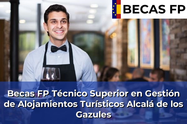 Becas FP Técnico Superior en Gestión de Alojamientos Turísticos en Alcalá de los Gazules