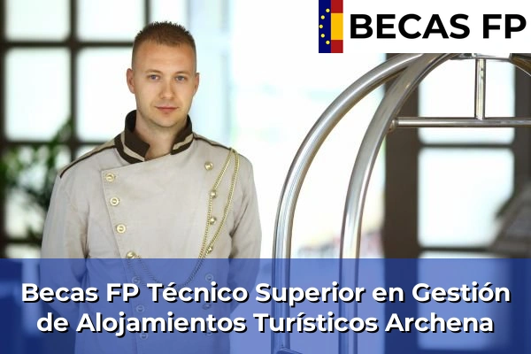 Becas FP Técnico Superior en Gestión de Alojamientos Turísticos en Archena