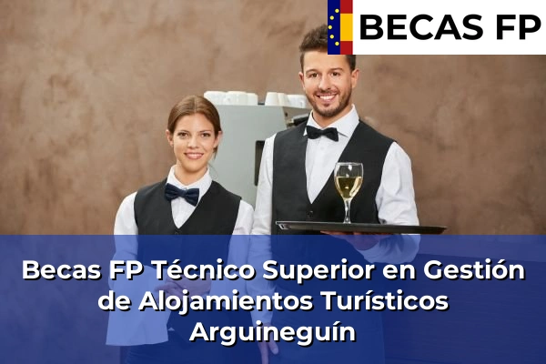 Becas FP Técnico Superior en Gestión de Alojamientos Turísticos en Arguineguín