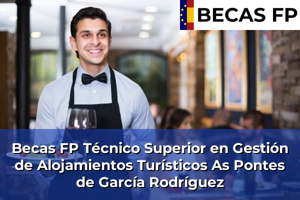 Becas FP Técnico Superior en Gestión de Alojamientos Turísticos en As Pontes de García Rodríguez