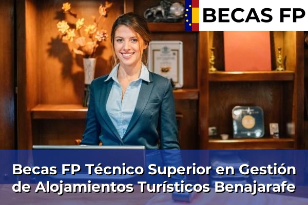 Becas FP Técnico Superior en Gestión de Alojamientos Turísticos en Benajarafe