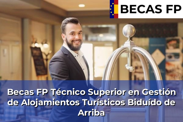 Becas FP Técnico Superior en Gestión de Alojamientos Turísticos en Biduído de Arriba