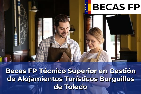 Becas FP Técnico Superior en Gestión de Alojamientos Turísticos en Burguillos de Toledo