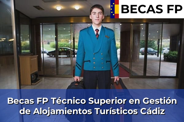 Becas FP Técnico Superior en Gestión de Alojamientos Turísticos en Cádiz