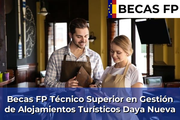 Becas FP Técnico Superior en Gestión de Alojamientos Turísticos en Daya Nueva