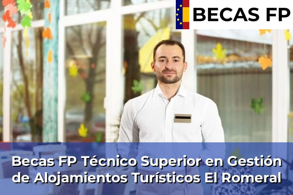 Becas FP Técnico Superior en Gestión de Alojamientos Turísticos en El Romeral