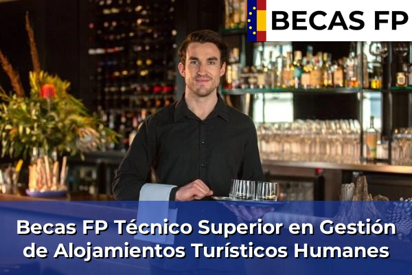 Becas FP Técnico Superior en Gestión de Alojamientos Turísticos en Humanes