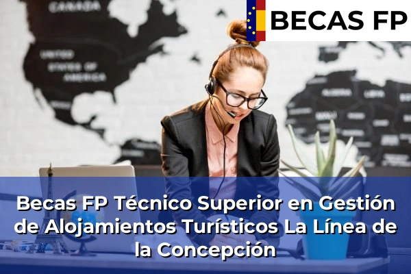 Becas FP Técnico Superior en Gestión de Alojamientos Turísticos en La Línea de la Concepción