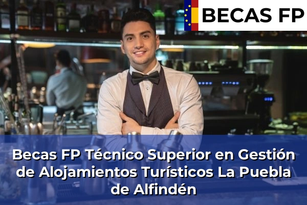 Becas FP Técnico Superior en Gestión de Alojamientos Turísticos en La Puebla de Alfindén