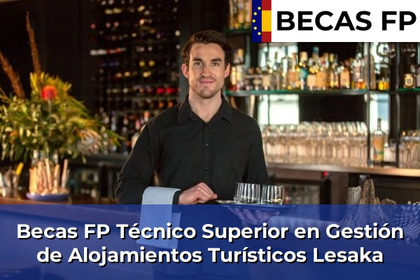 Becas FP Técnico Superior en Gestión de Alojamientos Turísticos en Lesaka