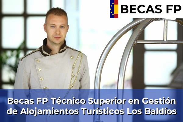 Becas FP Técnico Superior en Gestión de Alojamientos Turísticos en Los Baldíos