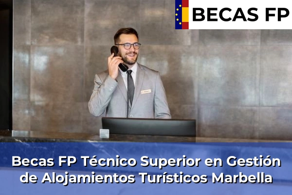 Becas FP Técnico Superior en Gestión de Alojamientos Turísticos en Marbella