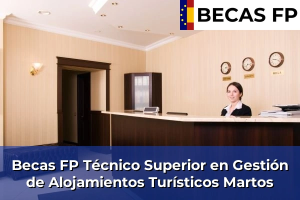 Becas FP Técnico Superior en Gestión de Alojamientos Turísticos en Martos