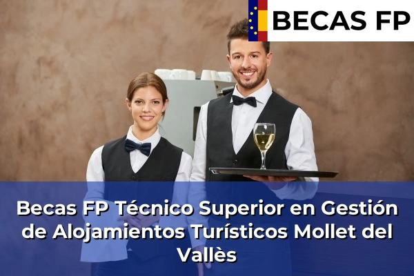Becas FP Técnico Superior en Gestión de Alojamientos Turísticos en Mollet del Vallès