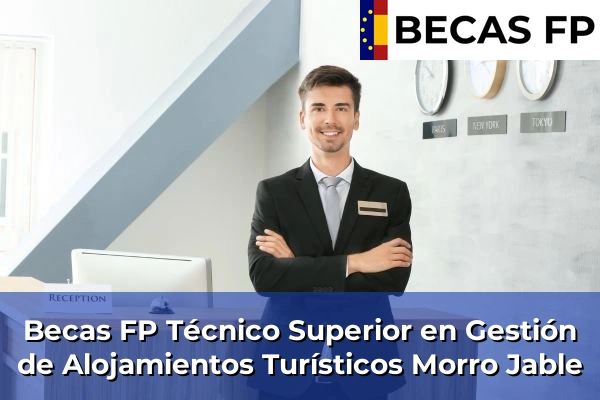 Becas FP Técnico Superior en Gestión de Alojamientos Turísticos en Morro Jable