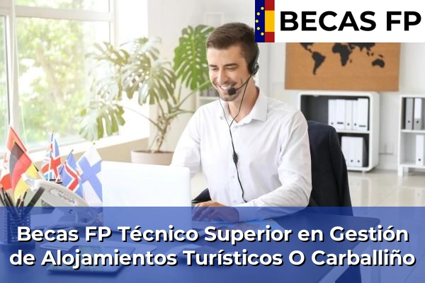 Becas FP Técnico Superior en Gestión de Alojamientos Turísticos en O Carballiño