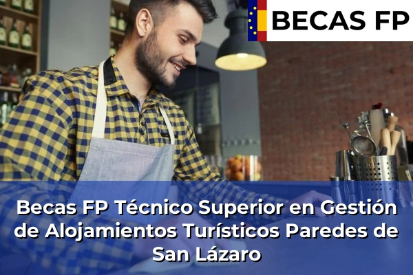 Becas FP Técnico Superior en Gestión de Alojamientos Turísticos en Paredes de San Lázaro