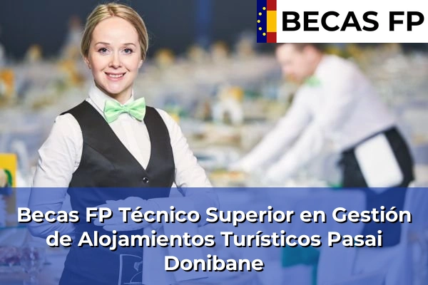 Becas FP Técnico Superior en Gestión de Alojamientos Turísticos en Pasai Donibane