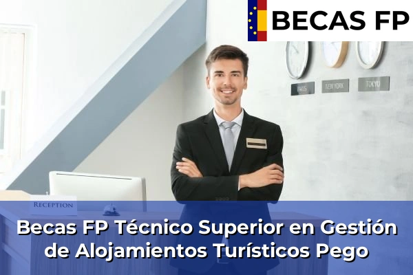 Becas FP Técnico Superior en Gestión de Alojamientos Turísticos en Pego