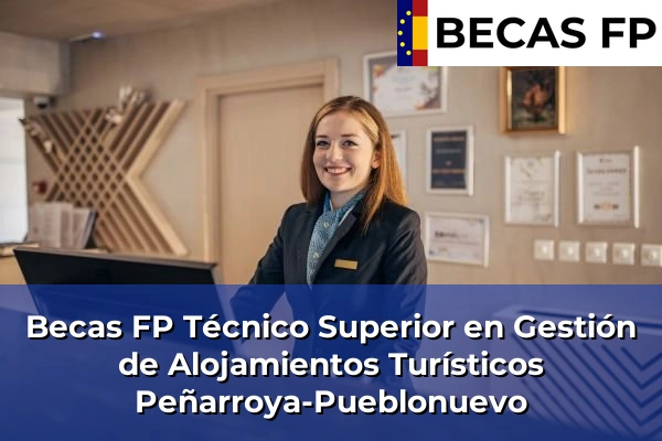 Becas FP Técnico Superior en Gestión de Alojamientos Turísticos en Peñarroya-Pueblonuevo