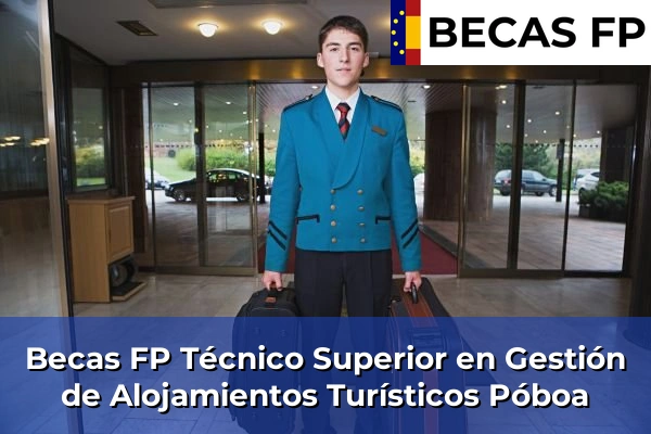 Becas FP Técnico Superior en Gestión de Alojamientos Turísticos en Póboa