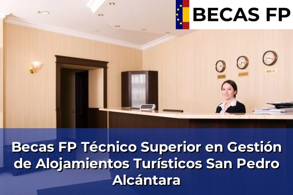 Becas FP Técnico Superior en Gestión de Alojamientos Turísticos en San Pedro Alcántara