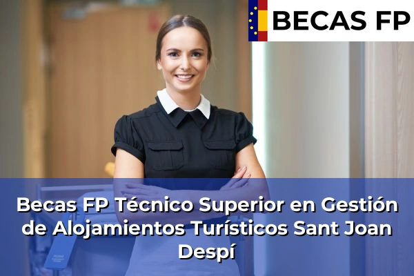 Becas FP Técnico Superior en Gestión de Alojamientos Turísticos en Sant Joan Despí