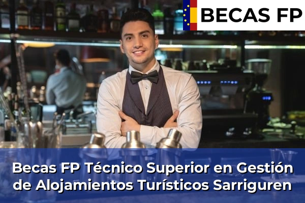 Becas FP Técnico Superior en Gestión de Alojamientos Turísticos en Sarriguren