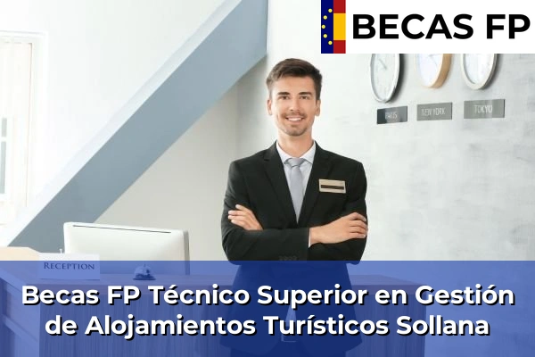 Becas FP Técnico Superior en Gestión de Alojamientos Turísticos en Valencia 174 Becas FP Técnico Superior en Gestión de Alojamientos Turísticos en Sollana