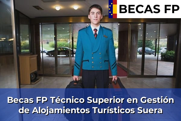Becas FP Técnico Superior en Gestión de Alojamientos Turísticos en Suera