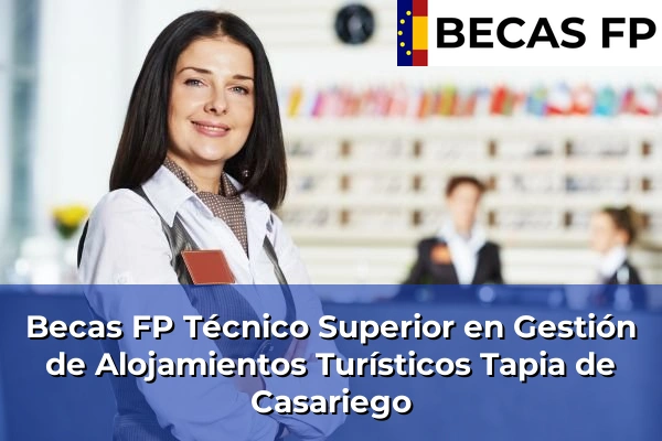 Becas FP Técnico Superior en Gestión de Alojamientos Turísticos en Tapia de Casariego