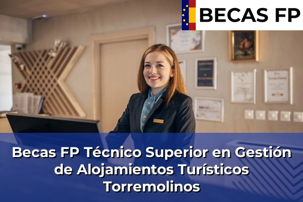 Becas FP Técnico Superior en Gestión de Alojamientos Turísticos en Torremolinos