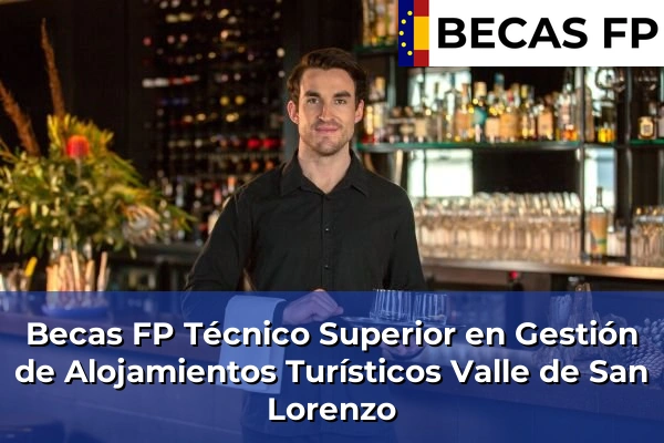 Becas FP Técnico Superior en Gestión de Alojamientos Turísticos en Valle de San Lorenzo