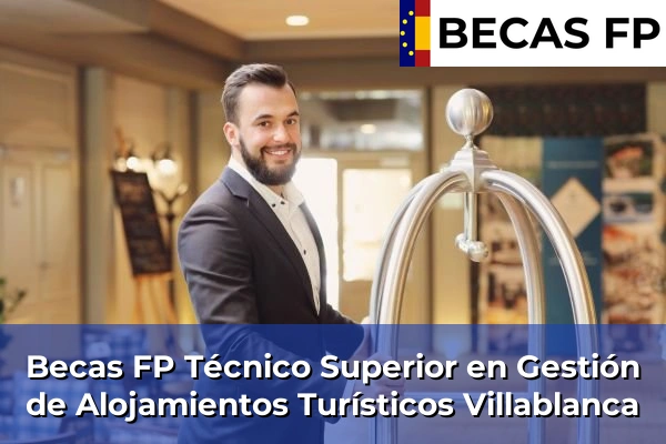 Becas FP Técnico Superior en Gestión de Alojamientos Turísticos en Villablanca