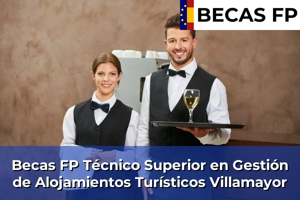 Becas FP Técnico Superior en Gestión de Alojamientos Turísticos en Villamayor