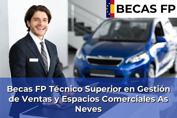 Becas FP Técnico Superior en Gestión de Ventas y Espacios Comerciales en As Neves
