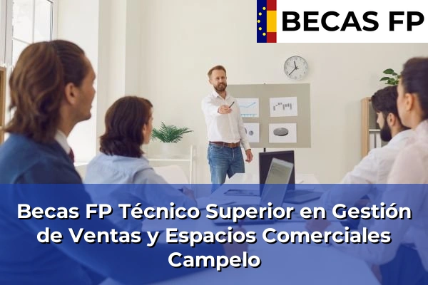 Becas FP Técnico Superior en Gestión de Ventas y Espacios Comerciales en Campelo