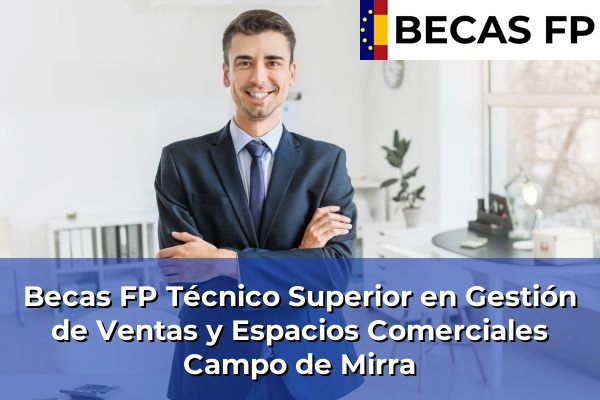 Becas FP Técnico Superior en Gestión de Ventas y Espacios Comerciales en Campo de Mirra