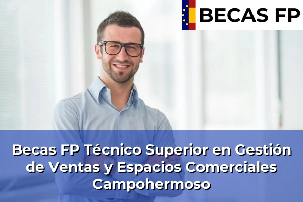 Becas FP Técnico Superior en Gestión de Ventas y Espacios Comerciales en Campohermoso