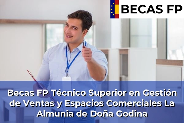 Becas FP Técnico Superior en Gestión de Ventas y Espacios Comerciales en La Almunia de Doña Godina