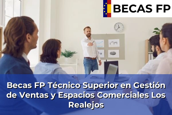 Becas FP Técnico Superior en Gestión de Ventas y Espacios Comerciales en Los Realejos