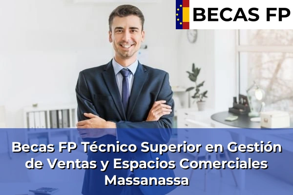 Becas FP Técnico Superior en Gestión de Ventas y Espacios Comerciales en Valencia 123 Becas FP Técnico Superior en Gestión de Ventas y Espacios Comerciales en Massanassa