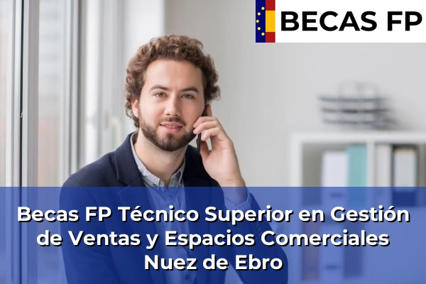 Becas FP Técnico Superior en Gestión de Ventas y Espacios Comerciales en Nuez de Ebro